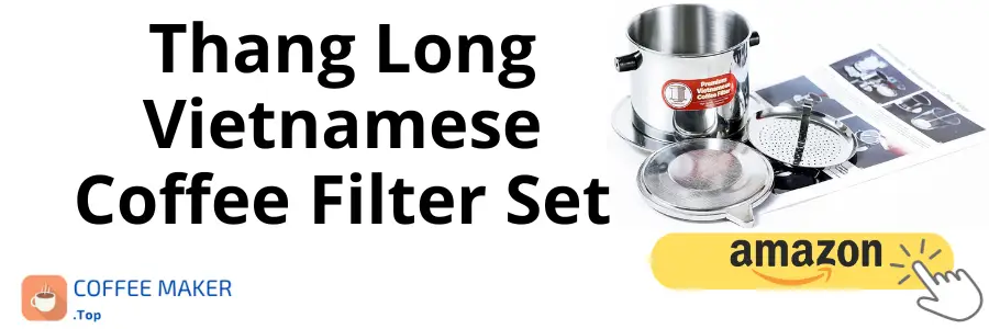 Thang Long Vietnamese Coffee Filter Set