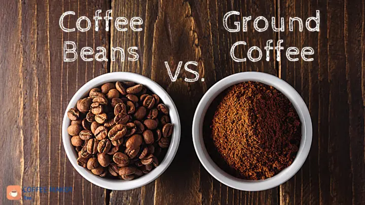 Coffee Beans VS Ground Coffee